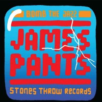 BombTheJazz Pres.: James Pants